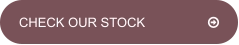 CHECK OUR STOCK		