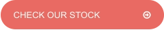 CHECK OUR STOCK		