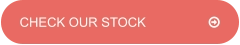 CHECK OUR STOCK		