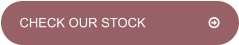 CHECK OUR STOCK		
